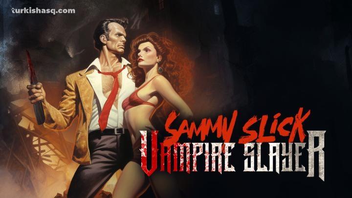 فيلم الرعب Sammy Slick Vampire Slayer 2023 مترجم ( للكبار فقط +18 )